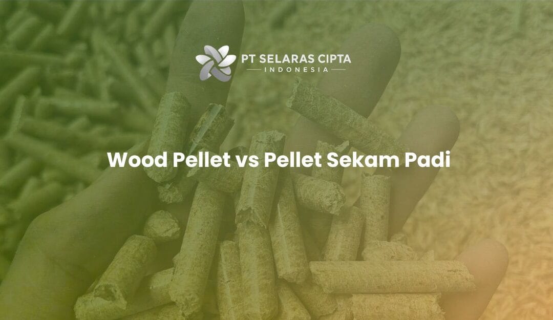 Wood Pellet vs Pellet Sekam Padi: Mana Lebih Hemat?